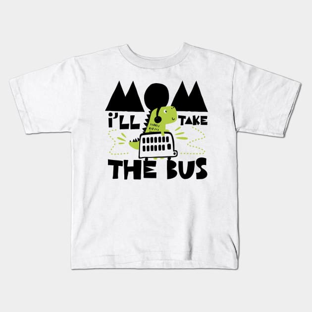 Mom, I´ll Take The Bus Kids T-Shirt by holger.brandt